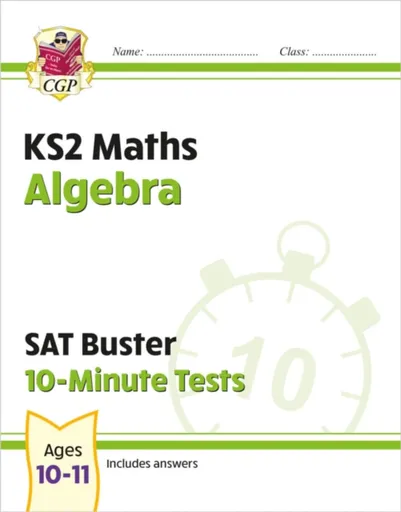 KS2 Maths SAT Buster 10-Minute Tests - Algebra (for the 2026 tests) - CGP Books