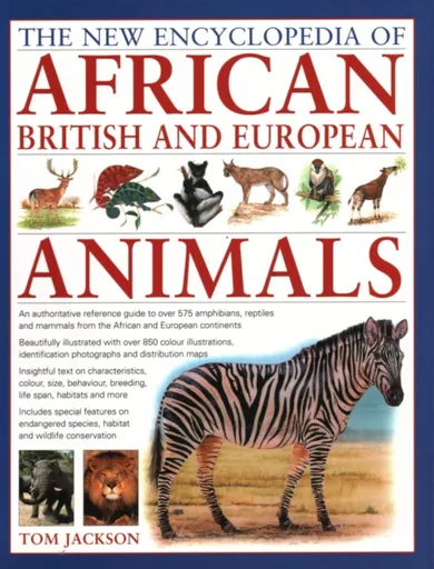 African, British & European Animals, The New Encyclopedia of - Tom Jackson
