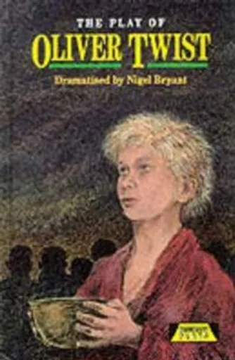 The Play Of Oliver Twist - Nigel Bryant
