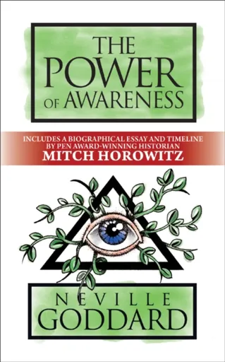 The Power of Awareness - Mitch Horowitz, Neville Goddard