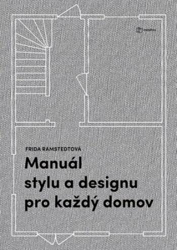 Manuál stylu a designu pro každý domov - Ramstedt Frida