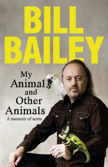 My Animals, and Other Animals - Bill Bailey