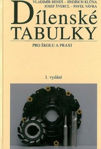 Dílenské tabulky - Vladimír Beneš, Josef Švercl, Pavel Vávra, Jindřich Klůna