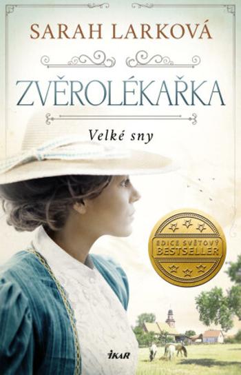 Zvěrolékařka. Velké sny - Sarah Larková