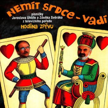 Jaroslav Uhlíř a Zdeněk Svěrák, Nemít Srdce - Vadí, CD