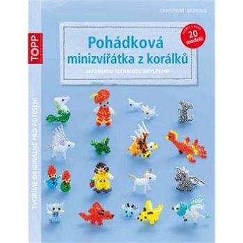 TOPP Pohádková minizvířátka z korálků: japonskou technikou navlékání (978-80-88036-13-5)