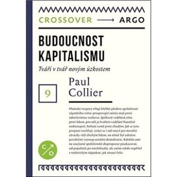 Budoucnost kapitalismu: Tváří v tvář novým úzkostem (978-80-257-3395-0)