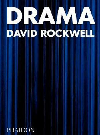 Drama - Sam Lubell, Bruce Mau, David Rockwell