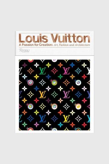 Knížka Louis Vuitton: A Passion for Creation, Valerie Steele, English