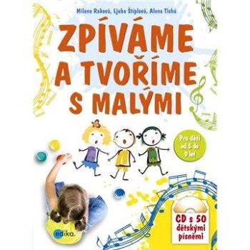 Zpíváme a tvoříme s malými (978-80-266-0067-1)