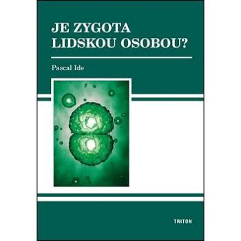 Je zygota lidskou osobou? (978-80-7387-526-8)