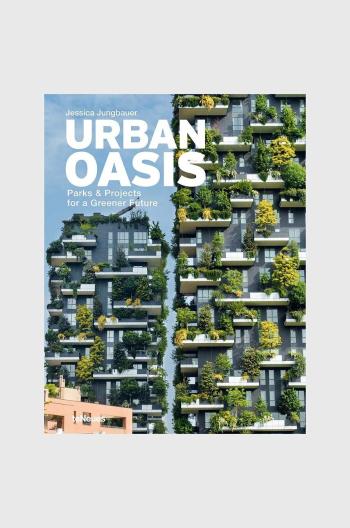 Knížka QeeBoo Urban Oasis : Parks and Green Projects around the World, Jessica Jungbauer, English