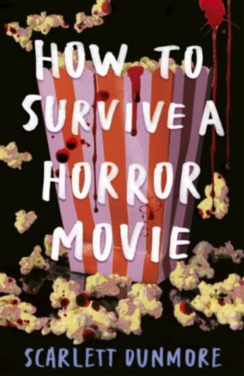 How to Survive a Horror Movie - Scarlett Dunmore