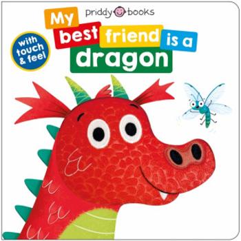 My Best Friend Is A Dragon - Roger Priddy