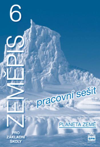 Zeměpis pro základní školy 6 – Planeta Země, pracovní sešit - Jaromír Demek