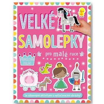 Velké samolepky pro malé ruce Princeznin palác (978-80-256-3304-5)