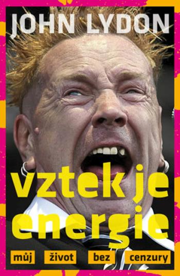 Vztek je energie - Můj život bez cenzury - John Lydon