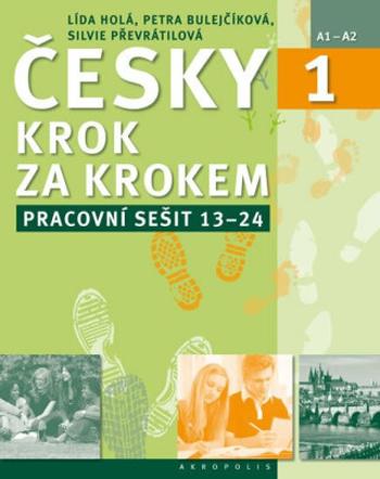 Česky krok za krokem 1. - Pracovní sešit Lekce 13–24 - Lída Holá, Petra Bulejčíková, Silvie Převrátilová