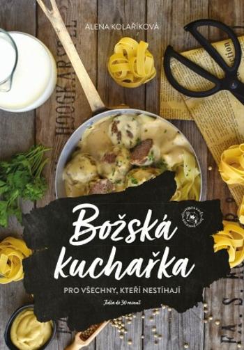 Božská kuchařka - Kolaříková Alena - e-kniha