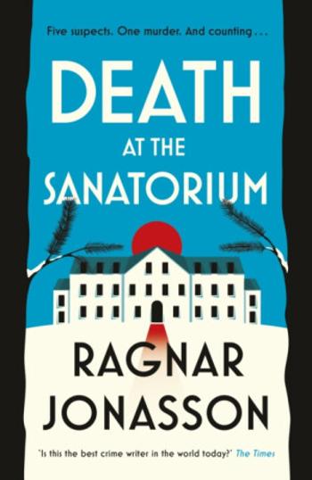 Death at the Sanatorium - Ragnar Jónasson