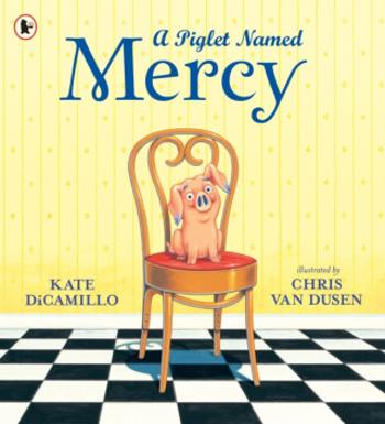 A Piglet Named Mercy - Kate DiCamillo