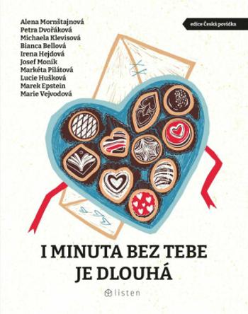 I minuta bez tebe je dlouhá - Bianca Bellová, Markéta Pilátová, Petra Dvořáková, Marek Epstein, Josef Moník, Michaela Klevisová, Alena Mornštajnová, I