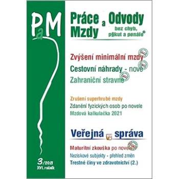 Práce a mzdy 3/2021 Zvýšení minimální i zaručené mzdy: Cestovní náhrady pro rok 2021, Zahraniční str (9771801993174)