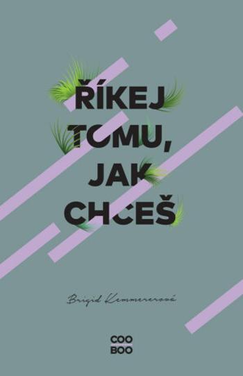 Říkej tomu, jak chceš - Brigid Kemmererová