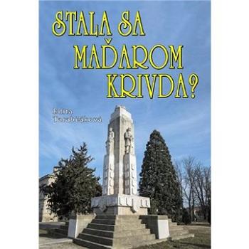 Stala sa Maďarom krivda? (978-80-8079-290-9)