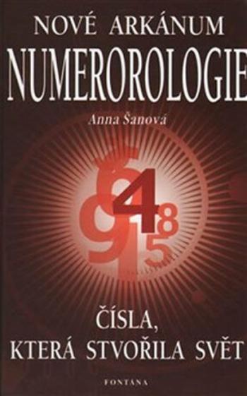 Nové arkánum numerologie - Anna Šanová