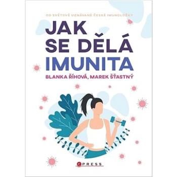 Jak se dělá imunita  (978-80-264-3571-6)