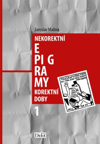 Nekorektní epigramy korektní doby 1 - Jaroslav Malina