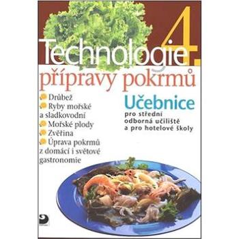 Technologie přípravy pokrmů 4: Učebnice pro střední odborná učiliště a pro hotelové školy (978-80-7373-066-6)