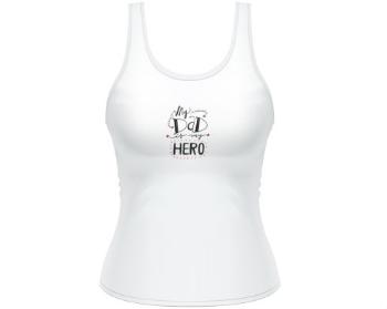 Dámské tílko Tank Top My dad is my hero