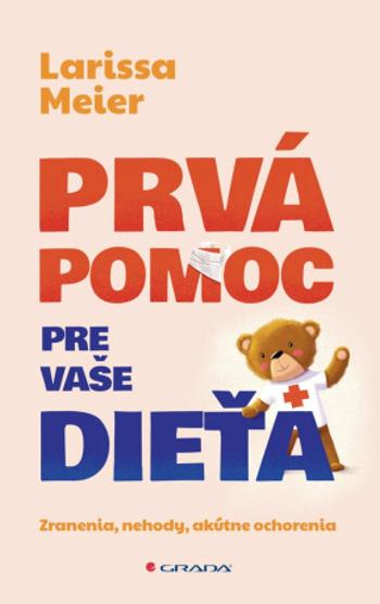 Prvá pomoc pre vaše dieťa - Larissa Meier