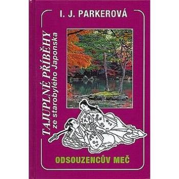 Kniha Odsouzencův meč: Tajuplné příběhy ze starobylého Japonska (978-80-87010-35-8)