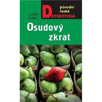 Osudový zkrat: Původní česká detektivka (978-80-243-9747-4)