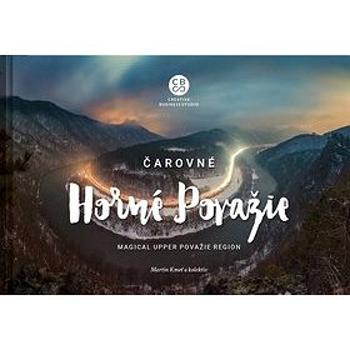 Čarovné Horné Považie: Magical Upper Považie Region (978-80-8144-236-0)