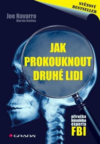 Jak prokouknout druhé lidi - Příručka bývalého experta FBI - Marvin Karlins, Joe Navarro