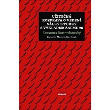 Užitečná rozprava o vedení války s Turky a výkladem Žalmu 28 (978-80-200-2780-1)