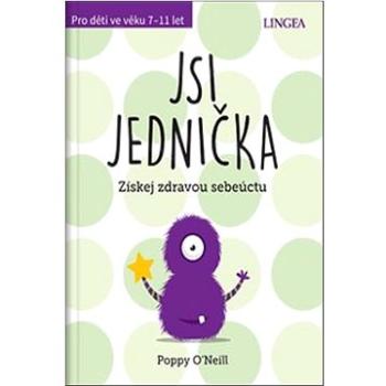 Jsi jednička: Získej zdravou sebeúctu (978-80-7508-699-0)