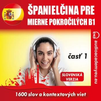 Španielčina pre mierne pokročilých B1 - časť 1 - Tomáš Dvořáček - audiokniha