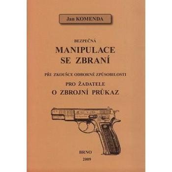 Bezpečná manipulace se zbraní při zkoušce odborné způsobilosti: pro žadatele o zbrojní průkaz (978-80-254-4326-2)