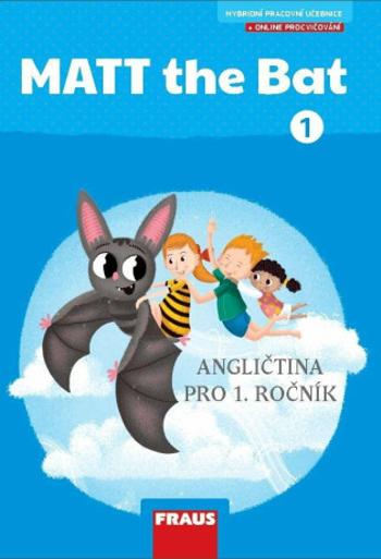 MATT the Bat 1 - Hybridní pracovní učebnice - Miluška Karásková, Lucie Krejčí