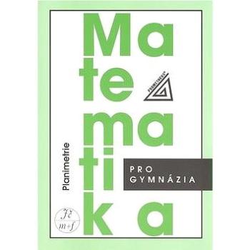 Matematika pro gymnázia Planimetrie (978-80-7196-358-5)