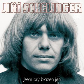 Jiří Schelinger: Jsem prý blázen jen (2 CD)