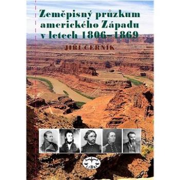 Zeměpisný průzkum amerického Západu v letech 1806-1869  (978-80-7277-592-7)