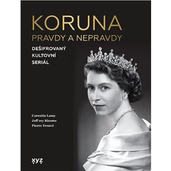 Koruna:  pravdy a nepravdy (978-80-768-3089-9)