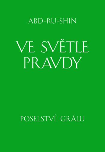 Ve světle Pravdy - Abd-ru-shin - e-kniha