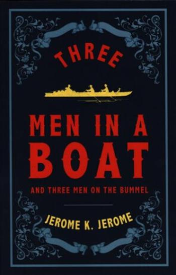 Three Men in a Boat - Jerome Klapka Jerome